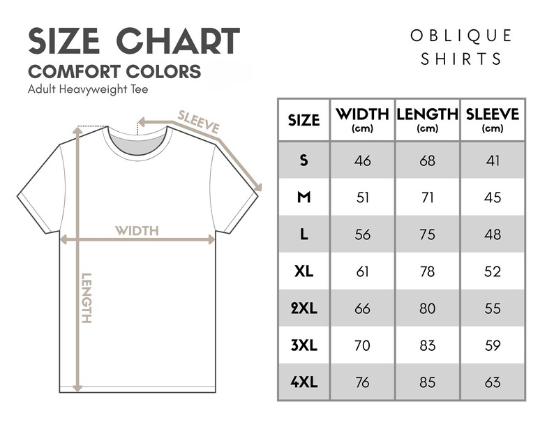 May include: Size chart for Comfort Colors adult heavyweight tees. The chart shows measurements in centimeters for width, length, and sleeve length for sizes S through 4XL. The shirt graphic illustrates where to measure.