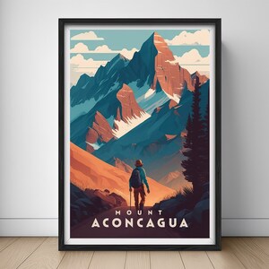 May include: A vintage-style travel poster featuring a hiker looking up at Mount Aconcagua, the highest mountain in the Americas. The mountain is depicted in a colorful, stylized illustration with a blue sky and white clouds in the background.