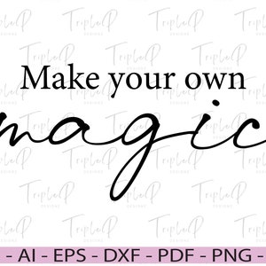 Machen Sie Ihre eigene Magie SVG, Magie SVG, verbreiten Magie SVG, Glück, Magie Clipart, glücklich sein, Liebe, Romantik, Cut File für Cricut, Silhouette