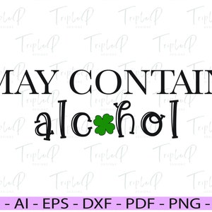Peut contenir de l'alcool Saint-Patrick, Saint-Patrick, trèfle SVG, trèfle à quatre feuilles, Saint-Patrick, fichier de coupe pour Cricut, Silhouette