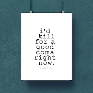 Schitt&#39;s Creek • Moira Rose • I&#39;d Kill For a Good Coma Right Now • Schitt&#39;s Creek Funny Print • Digital Print (INSTANT DOWNLOAD)