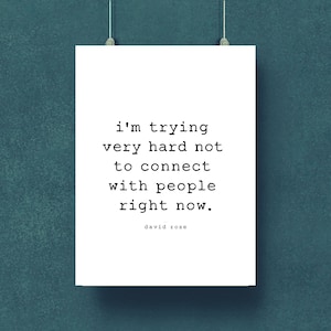 Schitt&#39;s Creek • David Rose • Trying Very Hard to Not Connect With People • Schitt&#39;s Creek Funny Print • Digital Print (INSTANT DOWNLOAD)