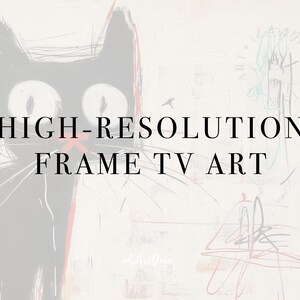 May include: A black and white illustration of a cat with the text "HIGH-RESOLUTION FRAME TV ART" on a white background.