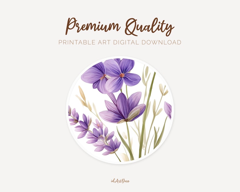 May include: A digital art print featuring a watercolor illustration of purple flowers and lavender sprigs within a white circle. The text "Premium Quality PRINTABLE ART DIGITAL DOWNLOAD" is at the top. The artist's signature is at the bottom.