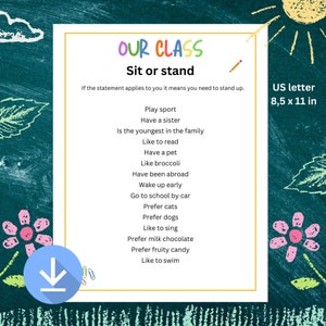 May include: A green chalkboard with a yellow frame and the words "OUR CLASS Sit or stand" written in colorful letters. The text below says "If the statement applies to you it means you need to stand up."  The chalkboard lists a series of questions, such as "Play sport", "Have a sister", "Is the youngest in the family", "Like to read", "Have a pet", "Like broccoli", "Have been abroad", "Wake up early", "Go to school by car", "Prefer cats", "Prefer dogs", "Like to sing", "Prefer milk chocolate", "Prefer fruity candy", and "Like to swim". The bottom right corner of the chalkboard says "US letter 8,5 x 11 in".
