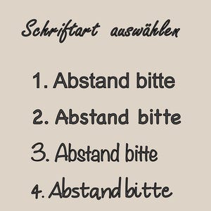 May include: A black and white image with the text "Schriftart ausw&auml;hlen" at the top. Below the text are four lines of text that read "1. Abstand bitte", "2. Abstand bitte", "3. Abstand bitte", and "4. Abstand bitte".