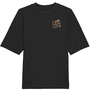 Cooles Dads Club-Sweatshirt, lustiges Shirt für Papa, Geburtstagsgeschenk für Papa, Cooles Dads Club-Shirt Organic Oversize Shirt Schwarz