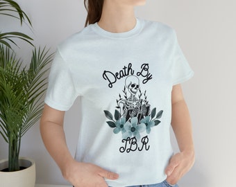 Death by TBR Shirt | Dark Academia Bookish Tee | Fantasy Reader Humor Shirt | Comfort Colors