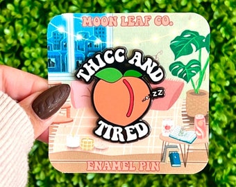 Thicc & Tired Enamel Pin | peach pin | stocking stuffer | cute enamel pin