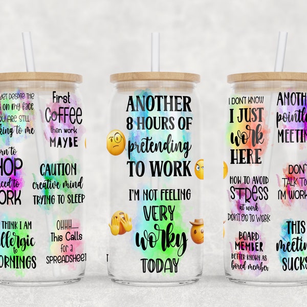Sarcastic 16oz Libbey Glass Can Tumbler Sublimation Design, Funny Sublimate Designs, Can Tumbler Design PNG, Libbey Cup, Sassy Office Quotes