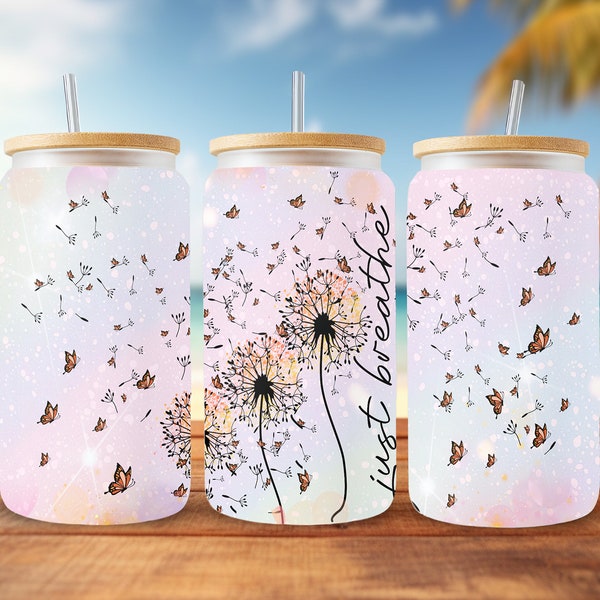 Just Breathe Sublimationsdesign-Vorlage 16 Unzen Libbey Glasdose, Inspiration Schmetterling Tumbler PNG Digitaler Download, Wrap, Löwenzahn, Geschenk