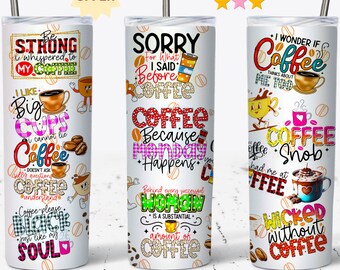 Funny Coffee Quotes Tumbler Wrap: Sarcastic 20oz Skinny Tumbler (Digital Download)