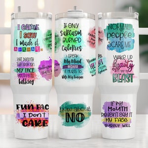 Sarcastic 40oz Quencher Tumbler Wrap PNG Sublimation Designs Downloads PNG File Digital Download Sarcastic Quotes, Sassy Funny Tumbler Gifts