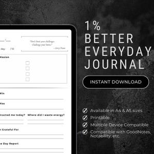 May include: A digital journal template with a minimalist design. The journal includes sections for daily missions, wins, and reflections. The text "1% Better Everyday Journal" is displayed, along with "Instant Download". The journal is available in A4 and A5 sizes and is printable.