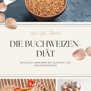 Könnte beinhalten: Eine Holzschüssel gefüllt mit Buchweizengrütze, einem gesunden Getreide. Das Bild zeigt auch den Text "Let's Get Started" und "DIE BUCHWEIZEN-DIÄT". Zusätzliche Bilder zeigen Buchweizen mit Tomaten und einem Maßband.