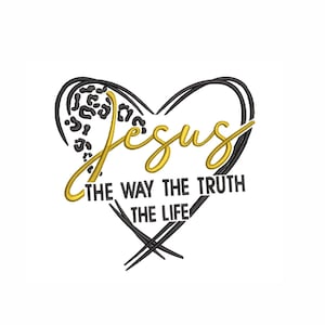 Jesus The Way The Truth The Life embroidery, Christian , Christian Men , Christian Women , Church embroidery design  .