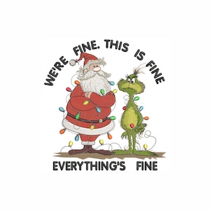 May include: Embroidered design featuring Santa Claus and the Grinch, both surrounded by Christmas lights. Text reads "We're fine. This is fine. Everything's fine."