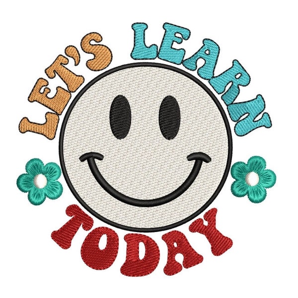 Let's Learn Today Smile Embroidery design,  Cute Smile Face Teacher machine embroidery design,  5 sizes, instant download.