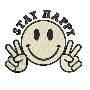 Stay Happy Embroidery design, 5 sizes, instant download.