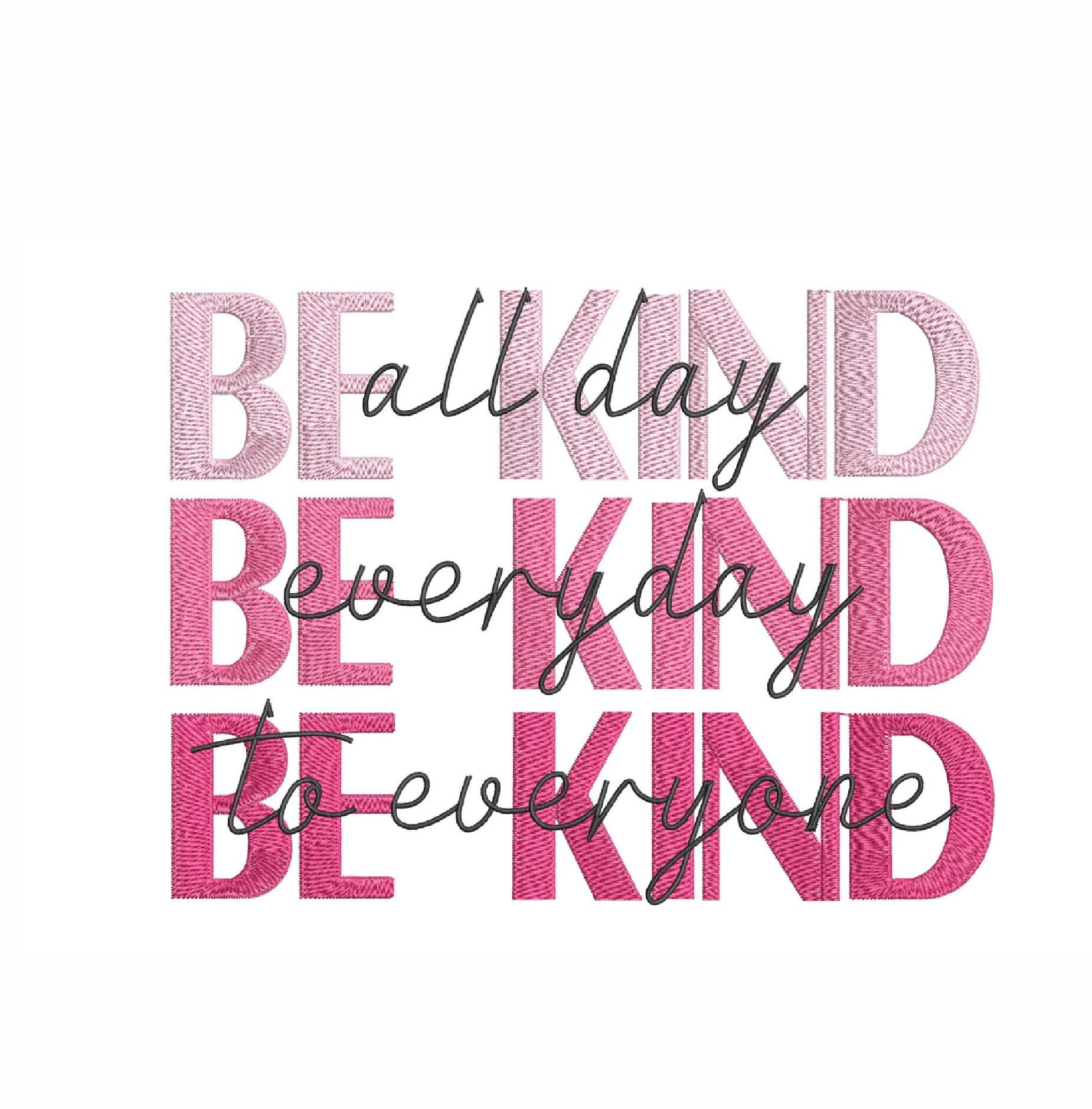 Be Kind All Day Machine Embroidery Design, Spread Kindness, Peace, Love,  All Day, Every Day, to Everyone, 6 Sizes. - Etsy