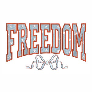 May include: An embroidered design featuring the word "FREEDOM" in a bold, arched font. The letters are light blue with white star accents and outlined in orange. A light blue bow with flowing ribbons is below the word.