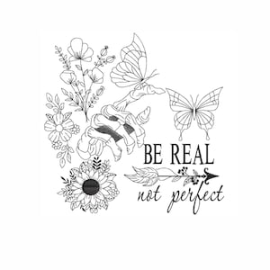 Be Real, Not perfect machine embroidery design,  6 sizes, instant download.