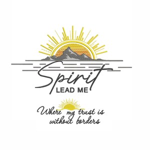 Puede incluir: Un diseño gráfico con un sol amarillo que sale sobre las montañas y el texto "Spirit Lead Me" y "Where my trust is without borders".