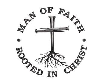 Man of Faith Rooted in Christ machine embroidery design, Jesus Christian, Cross , Christian , Faith , Church , Religious, 5 sizes.