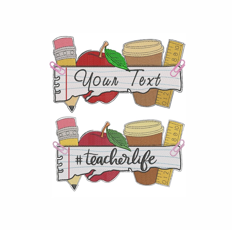 May include: Two designs for a teacher life themed embroidery design. The top design features a red apple, a pencil, a coffee cup, and a ruler with the text "Your Text". The bottom design features a red apple, a pencil, a coffee cup, and a ruler with the text "#teacherlife".
