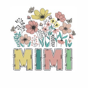 Mimi embroidery design, floral machine embroidery design, Wildflowers design,  Happy Mothers day embroidery design.
