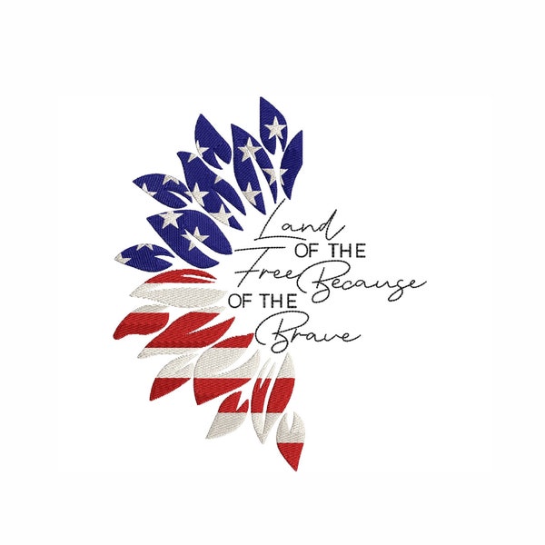 American Flag Sunflower machine embroidery design, 4th of July Patriotic embroidery design, Land of the Free,  4 sizes.