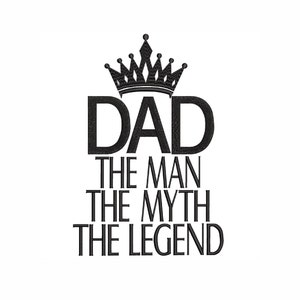 Dad The Man The Myth The Legend Embroidery Design (Instant Download)
