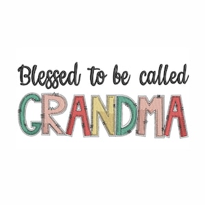 Blessed to be called Grandma embroidery design, Happy Mothers day embroidery design.