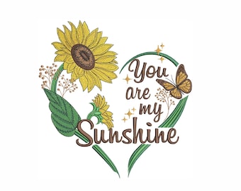 Sunflower Machine Embroidery Design, You are my Sunshine- Embroidery patterns , Heart embroidery, 5 sizes.