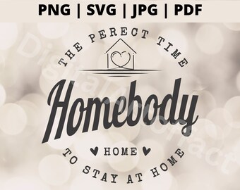 Homebody Svg, Stay Indoors Indoorsy Introvert Svg, Mom Life Svg, Mother's Day, Stay Home Weekend Vibes Svg for Cricut and Silhouette