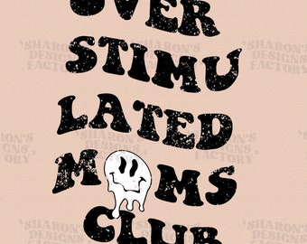 Moms Club PNG |Svg superestimulado |Clube da mãe superestimulada |Mãe superestimulada png |Ansiedade svg| Mãe ansiedade svg |Trendy PNG