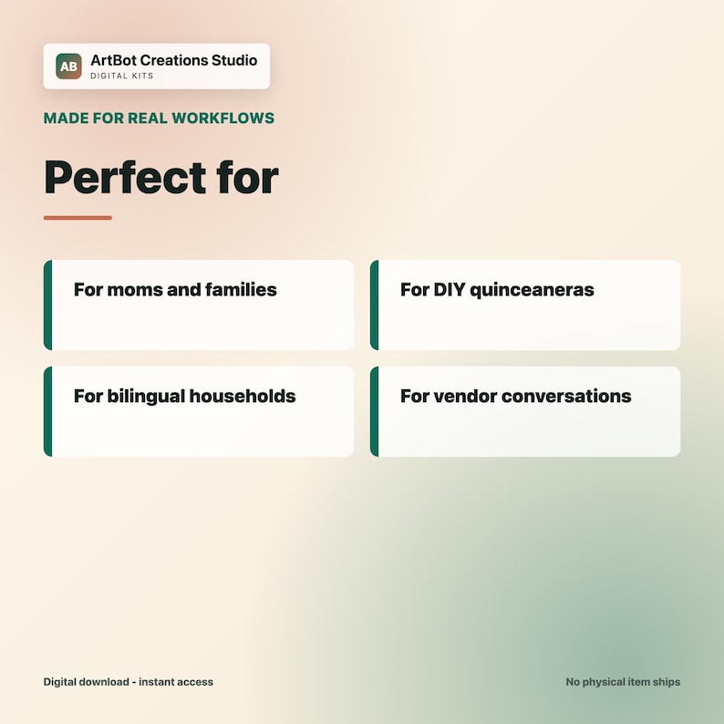 May include: A digital graphic with the text ArtBot Creations Studio Digital Kits, Made for real workflows, and Perfect for. Four white rectangular boxes list: For moms and families, For DIY quinceaneras, For bilingual households, and For vendor conversations.