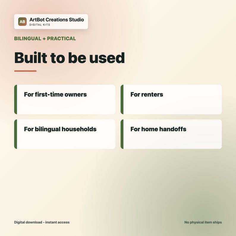 May include: A digital graphic featuring the text ArtBot Creations Studio, Digital Kits, Bilingual + Practical, and Built to be used. Four white rectangular boxes contain the text For first-time owners, For renters, For bilingual households, and For home handoffs.