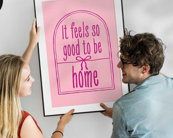 It Feels So Good To Be Home Art Print | Pink Hand Drawn Home Poster, Daily Reminders Affirmation Poster Bedroom Art Dorm Decor Cool Art Bow