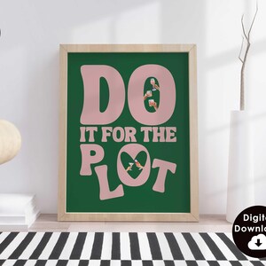 Do It For The Plot print trendy muurkunst groen roze esthetische poster, preppy eclectisch decor retro gejuich barwagen kunst appartement bevestiging