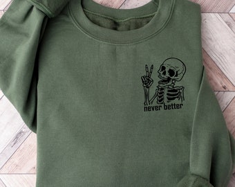 Halloween Skeleton Pocket Size Shirt, Funny Dead Inside Sarcastic Skeleton Shirt, Funny Halloween Skeleton Shirt,Never Better Shirt,Skeleton