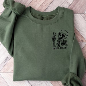 Halloween Skeleton Pocket Size Shirt, Funny Dead Inside Sarcastic Skeleton Shirt, Funny Halloween Skeleton Shirt,Never Better Shirt,Skeleton