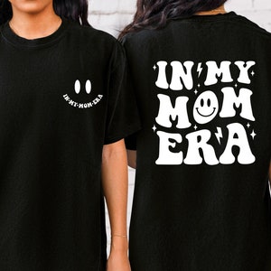 2 Side In My Mom Era Shirt, Mom Sweatshirt, Gift For Mom, Mom Era Sweatshirt, New Mom Gift, Mother Day Gift, Mom Life Shirt, Mama Sweatshirt
