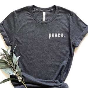Peace Pocket Size Shirt, Women Shirt, Peace Symbol Shirt, Peace Sweatshirt, No War Shirt, Peace Sign Shirt, World Peace Shirt, Freedom Shirt