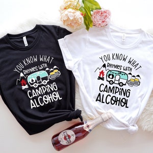 You Know What Rhymes With Camping Alcohol Shirt,Camper Shirt,Camping Shirt,Funny Camping Shirt,Camping and Alcohol,Camping Life,Camping Gift