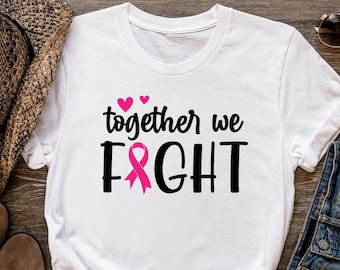 Together We Fight Tshirt, Cancer Awareness Shirts, Breast Cancer Gifts, Breast Cancer Awareness Month Gift, Breast Cancer Support Sweatshirt