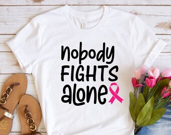 Nobody Fights Alone Cancer Shirt, Breast Cancer Awareness Shirt,Breast Cancer Shirt,Cancer Support Shirt,Cancer Awareness Shirt,Motivational