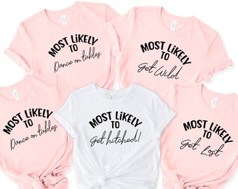 Most Likely To Bachelorette Shirt, Custom Bachelorette Party Shirt, Funny Bachelorette Party Shirt, Most Likely To Shirt, Bride Party Shirt