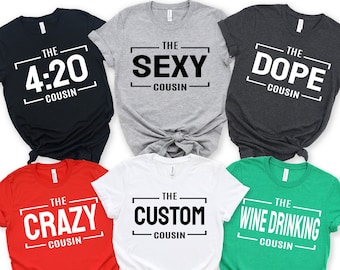 Custom Cousin Shirts,134 Quotes Cousin Shirt,Cousin Crew Shirt,Cousin Custom Shirt,Cousins Trip Tee,Cousin Vacation Shirt,Family Reunion Tee
