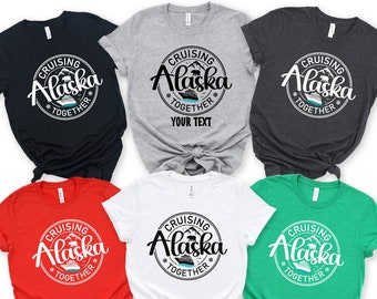 Cruising Alaska Together Shirt, Cruise Vacation T-shirt, Family Cruise Shirt, Alaska Travel Shirt, Summer Vacation Shirt, Alaska Lover Shirt